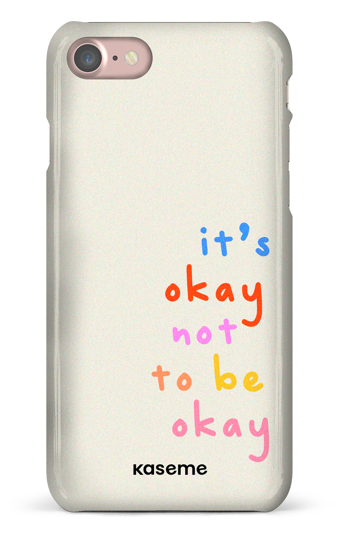It's okay not to be okay - iPhone 7