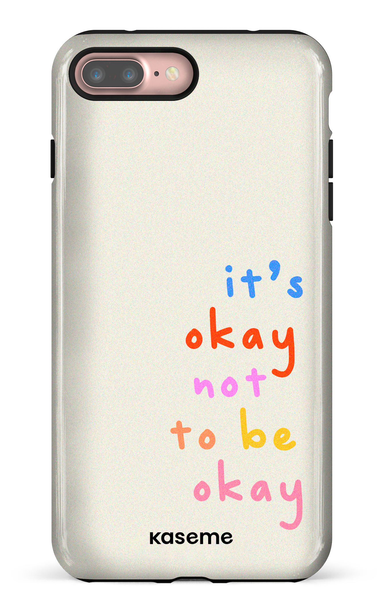 It's okay not to be okay - iPhone 7 Plus