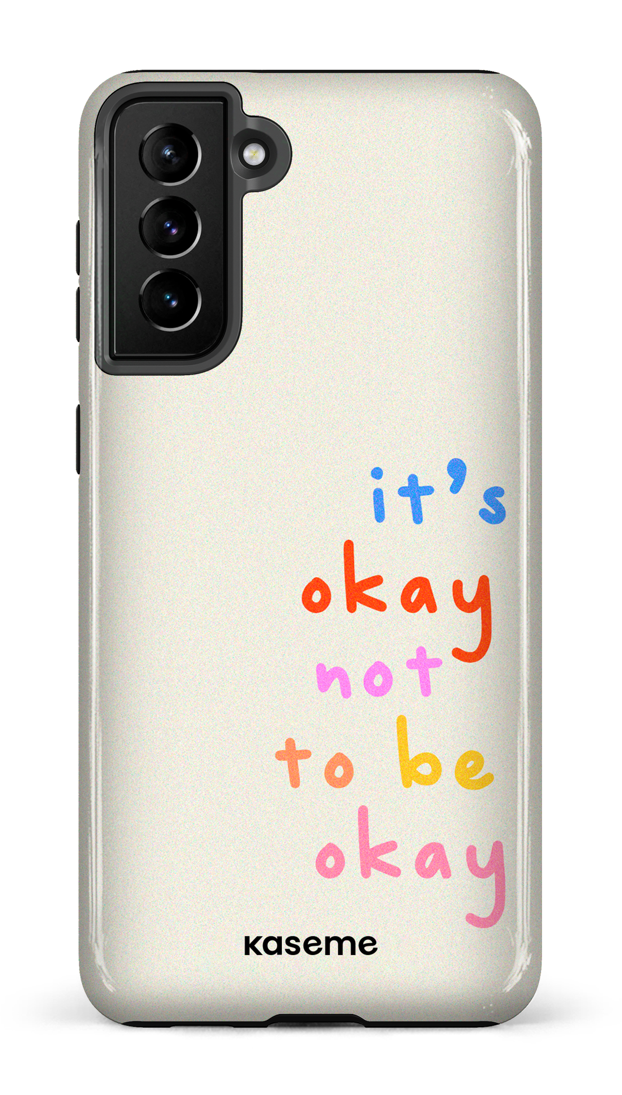 It's okay not to be okay - Galaxy S21 Plus