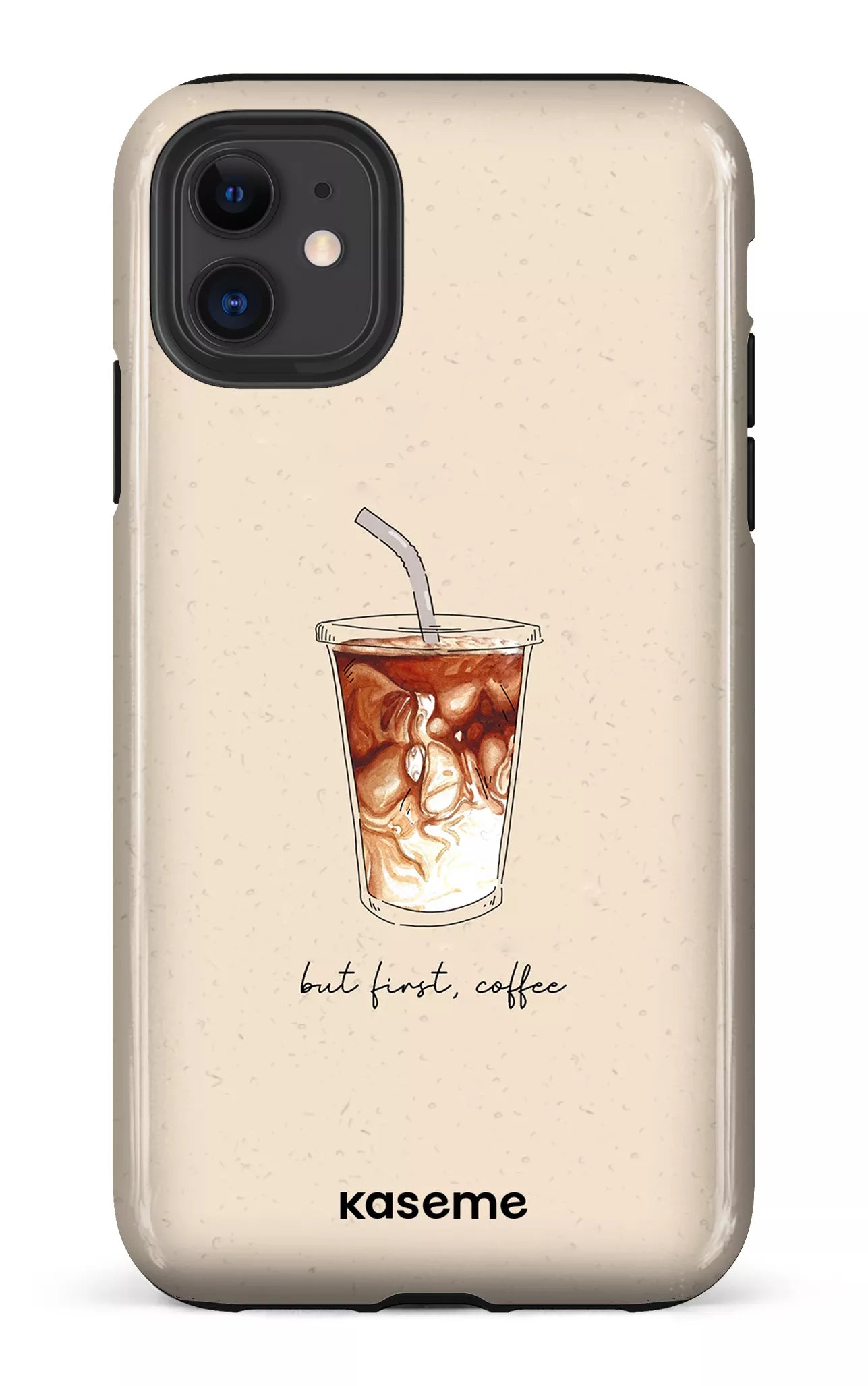 iPhone 11 Tough But first, coffee -