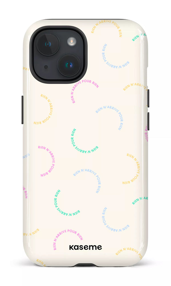 iPhone 15 Tough (Gloss) Rien n'arrive pour rien -